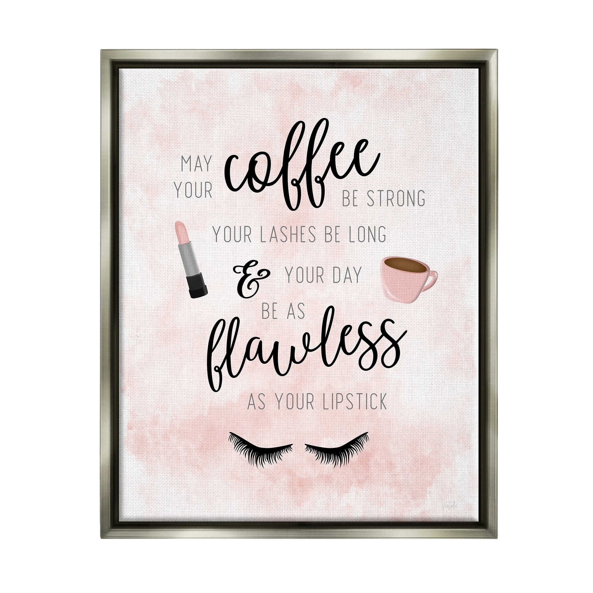 Stupell Industries Inspirational Flawless Phrase Glam Lashes Coffee Calligraphy Graphic Art Luster Gray Floating Framed Canvas Print Wall Art, Design by Natalie Carpentieri