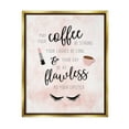 thumbnail image 1 of Stupell Industries Inspirational Flawless Phrase Glam Lashes Coffee Calligraphy Graphic Art Metallic Gold Floating Framed Canvas Print Wall Art, Design by Natalie Carpentieri, 1 of 5