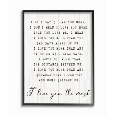 Stupell Industries Inspirational I love You the Most Phrase Couple Relationship Framed Wall Art Design by Daphne Polselli, 16" x 20", Black Framed