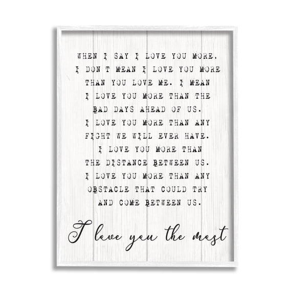 Stupell Industries Inspirational I love You the Most Phrase Couple Relationship Graphic Art Framed Art Print Wall Art, 11x14, By Daphne Polselli