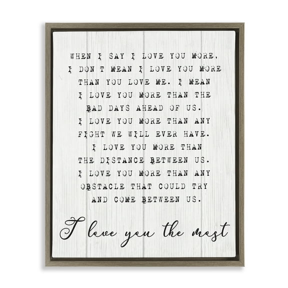 Stupell Industries Inspirational I love You the Most Phrase Typography Painting Brown Floater Framed Canvas Art Print Wall Art, 25 x 31