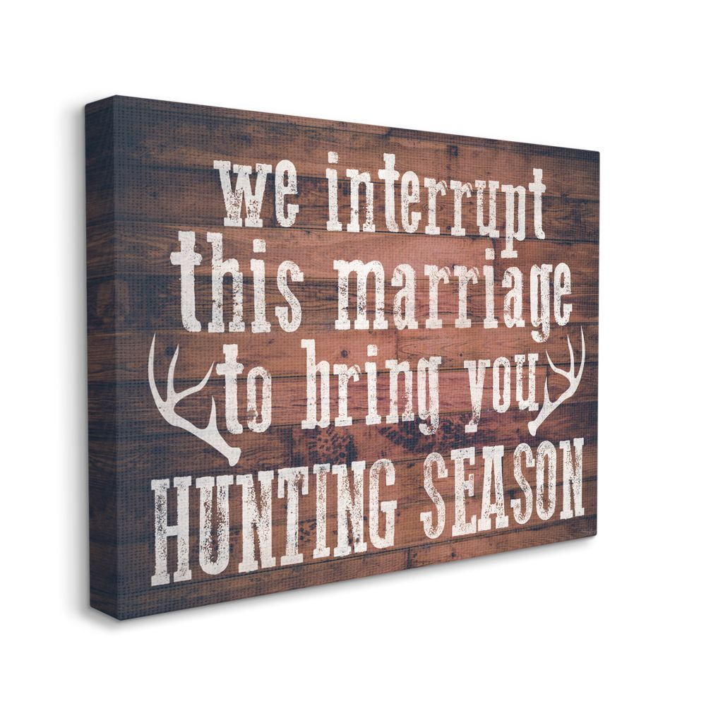Stupell Industries Interrupt this Marriage Phrase Hunting Deer Antlers Rustic Humor Canvas Wall Art Design by Gigi Louise, 24" x 30"
