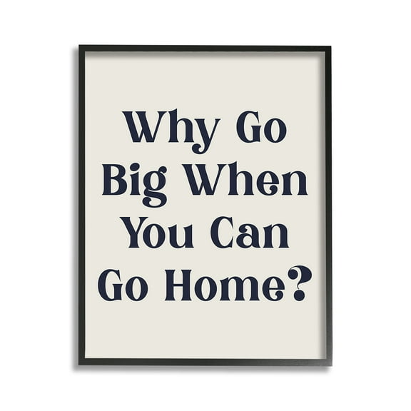 Stupell Industries Introverted Why Go Big Typography Painting Black Framed Art Print Wall Art, 11 x 14