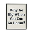 thumbnail image 1 of Stupell Industries Introverted Why Go Big Typography Painting Black Framed Art Print Wall Art, 16 x 20, 1 of 9