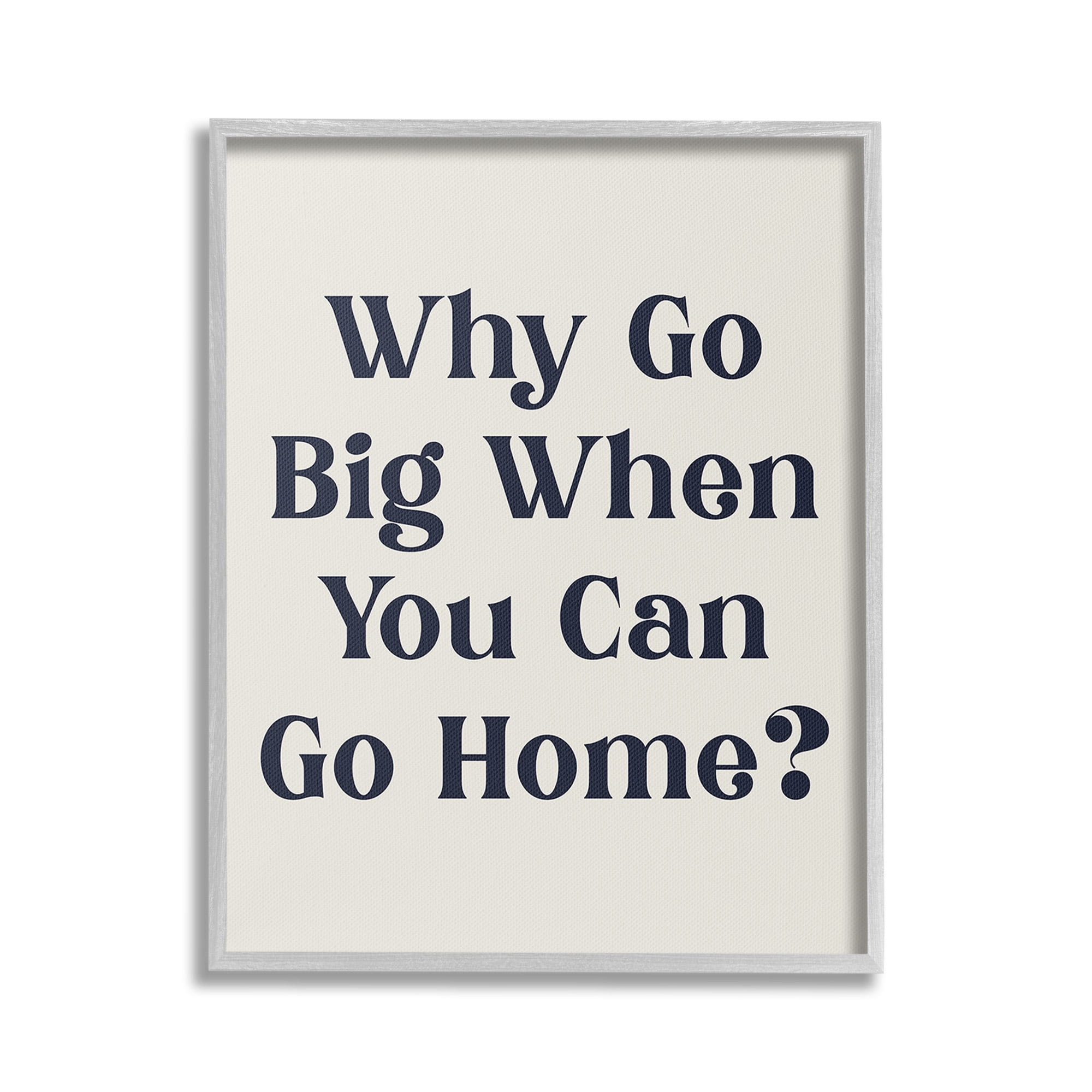 Stupell Industries Introverted Why Go Big Typography Painting Gray Framed Art Print Wall Art, 16 x 20