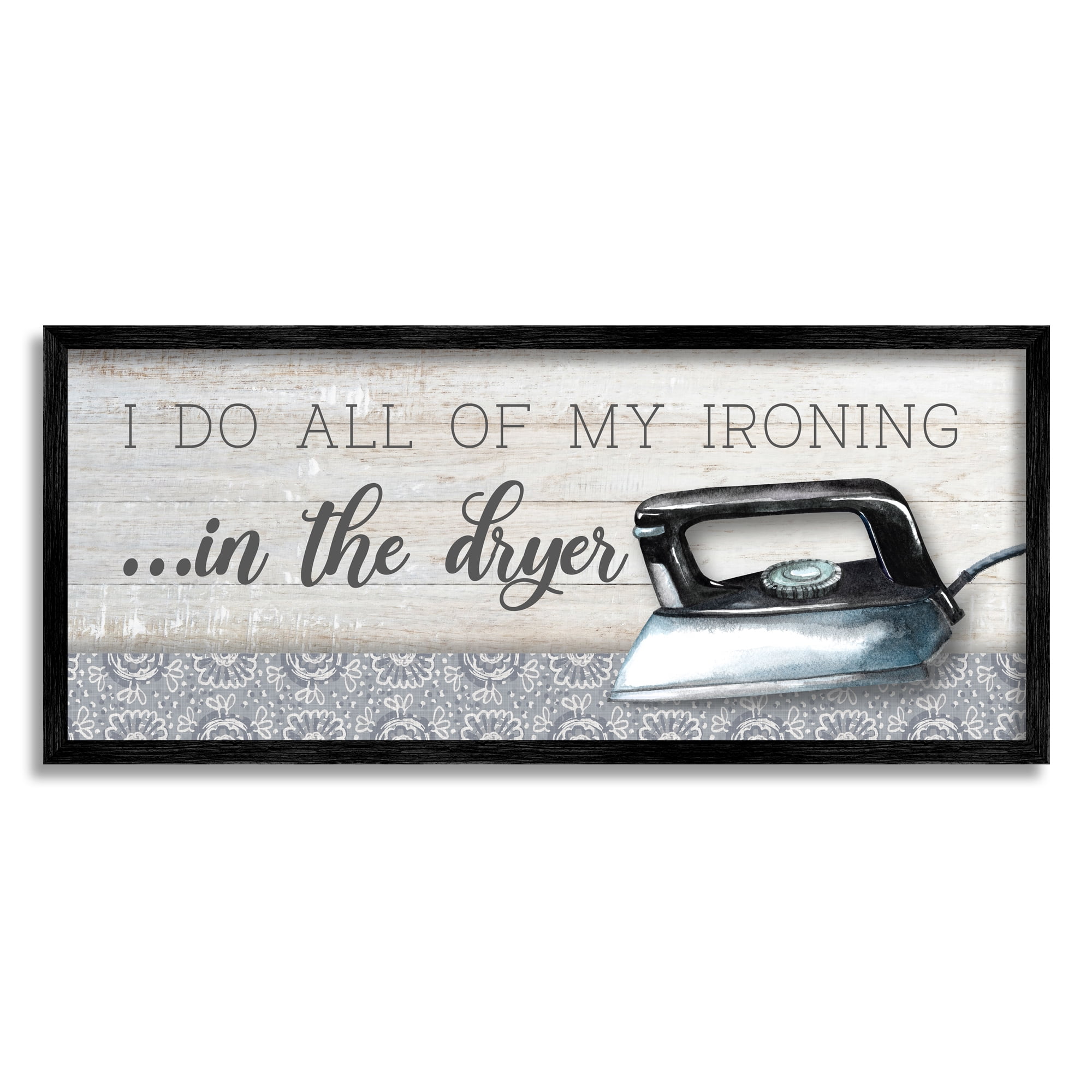 Stupell Industries Ironing in Dryer Humor Typography Painting Black Framed Art Print Wall Art, 30 x 13