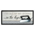 thumbnail image 1 of Stupell Industries Ironing in Dryer Humor Typography Painting Black Framed Art Print Wall Art, 30 x 13, 1 of 9