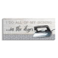 thumbnail image 1 of Stupell Industries Ironing in Dryer Humor Typography Painting Gallery Wrapped Canvas Art Print Wall Art, 40 x 17, 1 of 8