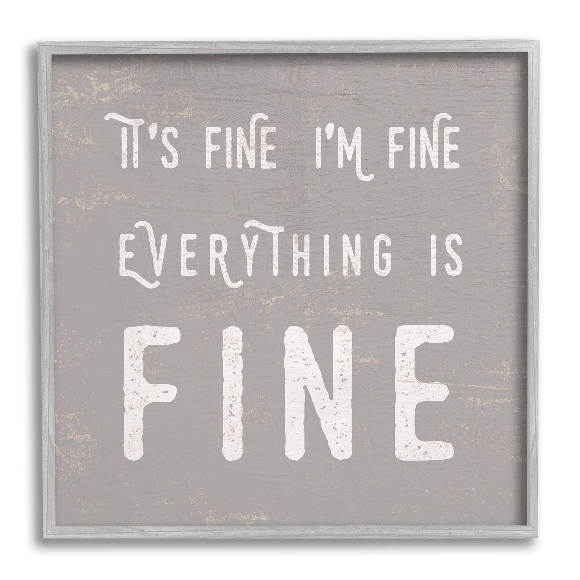 Stupell Industries It's Fine Everything's Fine Sassy Sarcastic Phrase, 12 x 12, Designed by Daphne Polselli