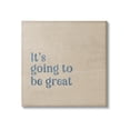 thumbnail image 1 of Stupell Industries It's Going To Be Great Motivating Grain Pattern Phrase Graphic Art Gallery Wrapped Canvas Print Wall Art, Design by Jennifer Pugh, 1 of 7