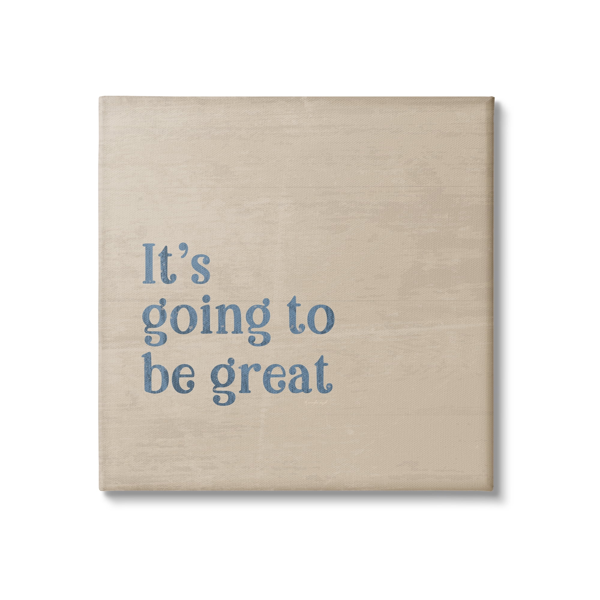 Stupell Industries It's Going To Be Great Motivating Grain Pattern Phrase Graphic Art Gallery Wrapped Canvas Print Wall Art, Design by Jennifer Pugh