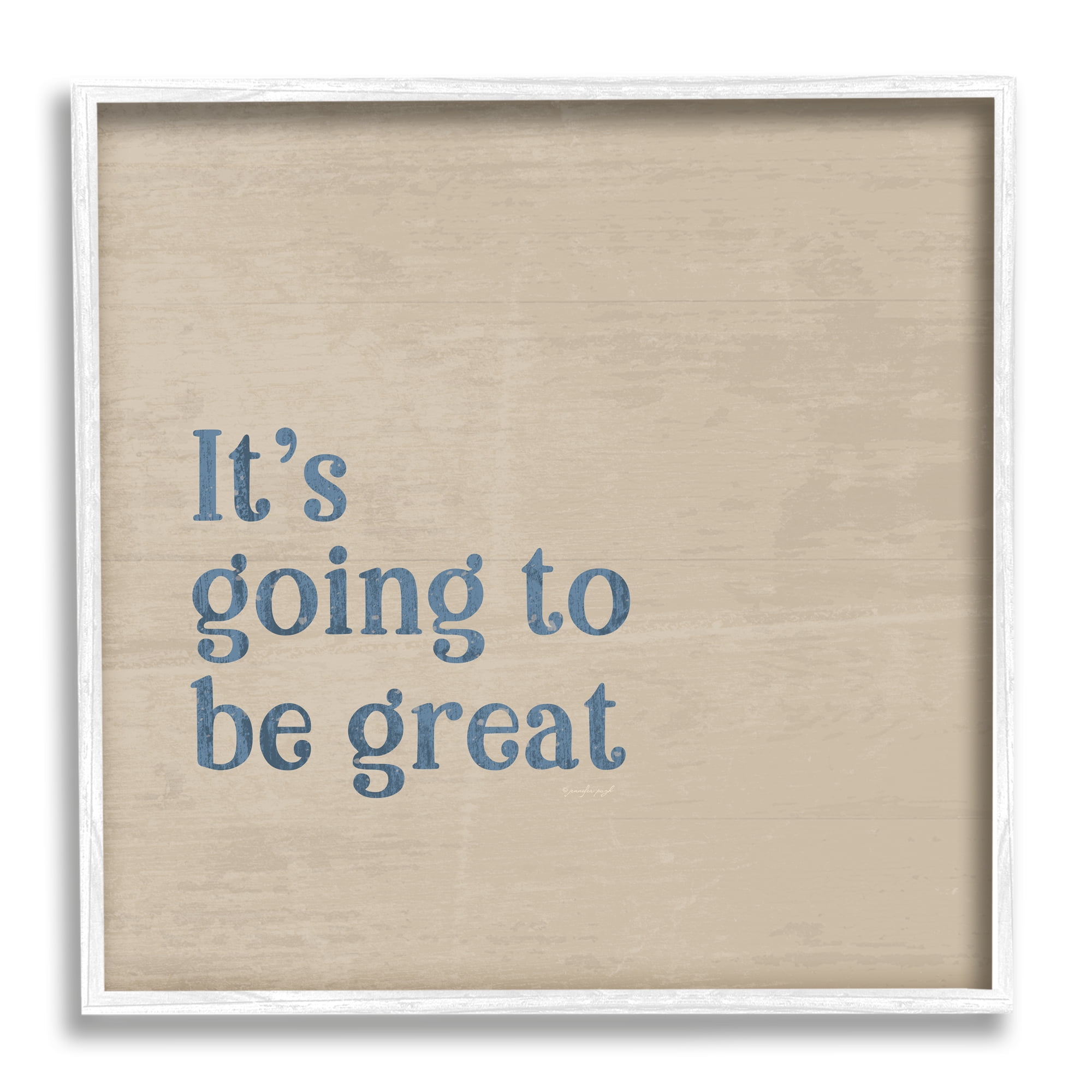 Stupell Industries It's Going To Be Great Motivating Grain Pattern Phrase Graphic Art White Framed Art Print Wall Art, Design by Jennifer Pugh