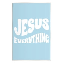 Stupell Industries Jesus Everything Phrase Religious Painting Unframed Art Print Wall Art, 10 x 15
