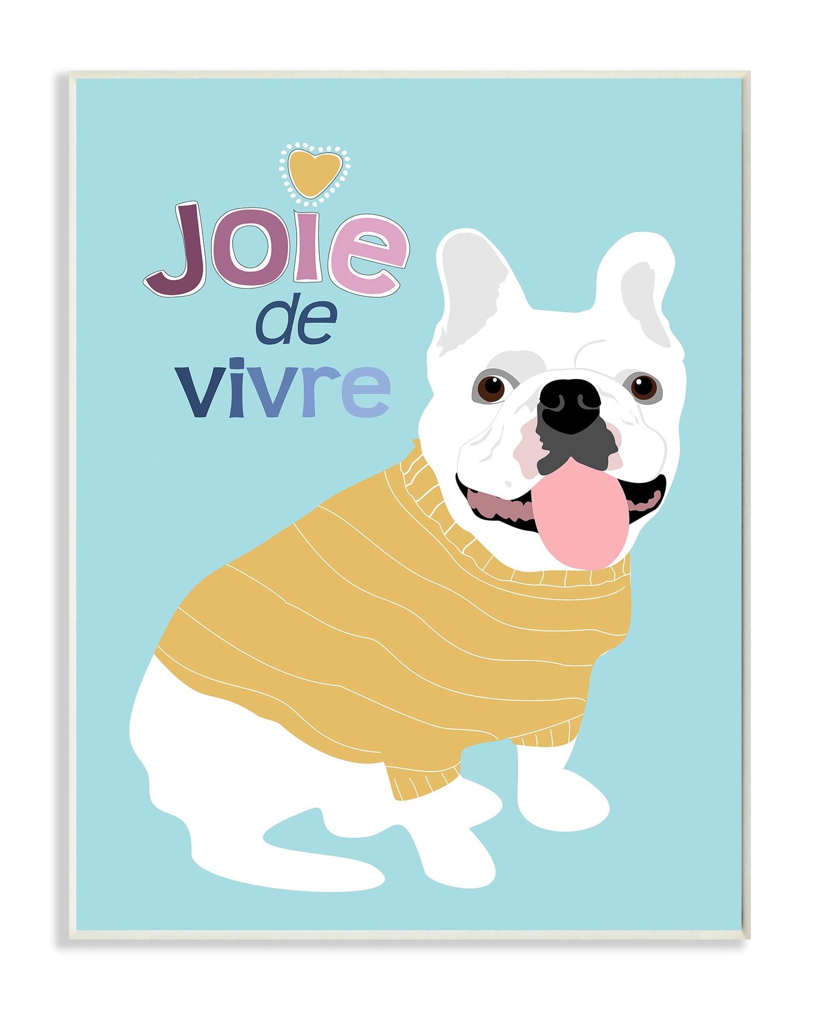 Stupell Industries Joie de Vivre French Phrase White Bulldog Pet Wall Plaque, 10 x 15, Design by Ginger Oliphant