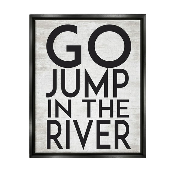 Stupell Industries Jump in the River Motivational Lake House Phrase Graphic Art Jet Black Floating Framed Canvas Print Wall Art, Design by Lettered and Lined