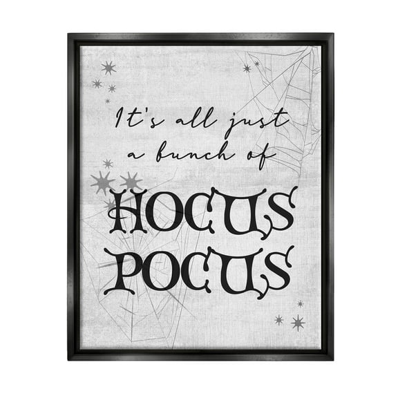 Stupell Industries Just A Bunch Of Hocus Pocus Phrase Graphic Art Jet Black Floating Framed Canvas Print Wall Art, Design by Lil' Rue