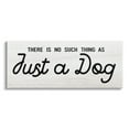 thumbnail image 1 of Stupell Industries Just A Dog Rustic Typography Animal Lover Quote Canvas Wall Art, 30 x 13, Design by Daphne Polselli, 1 of 5
