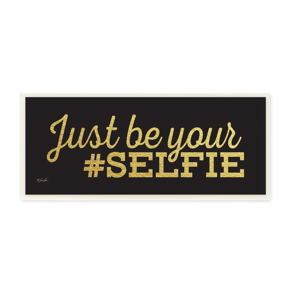 Stupell Industries Just Be Your Selfie Glam Beauty Motivational Designed by Lauren Rader