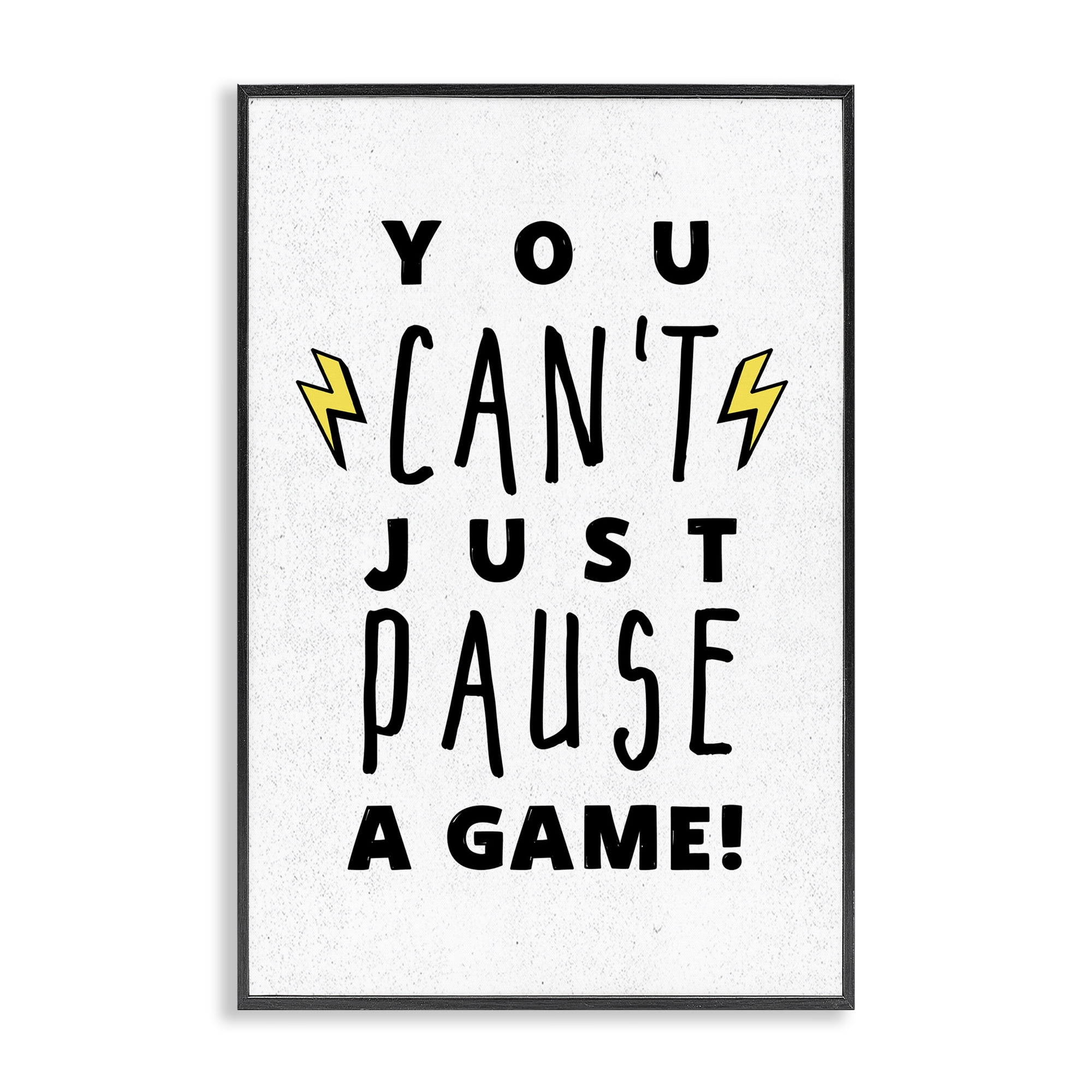 Stupell Industries Just Can't Pause Game Typography Painting Black Framed Art Print Wall Art, 20 x 30