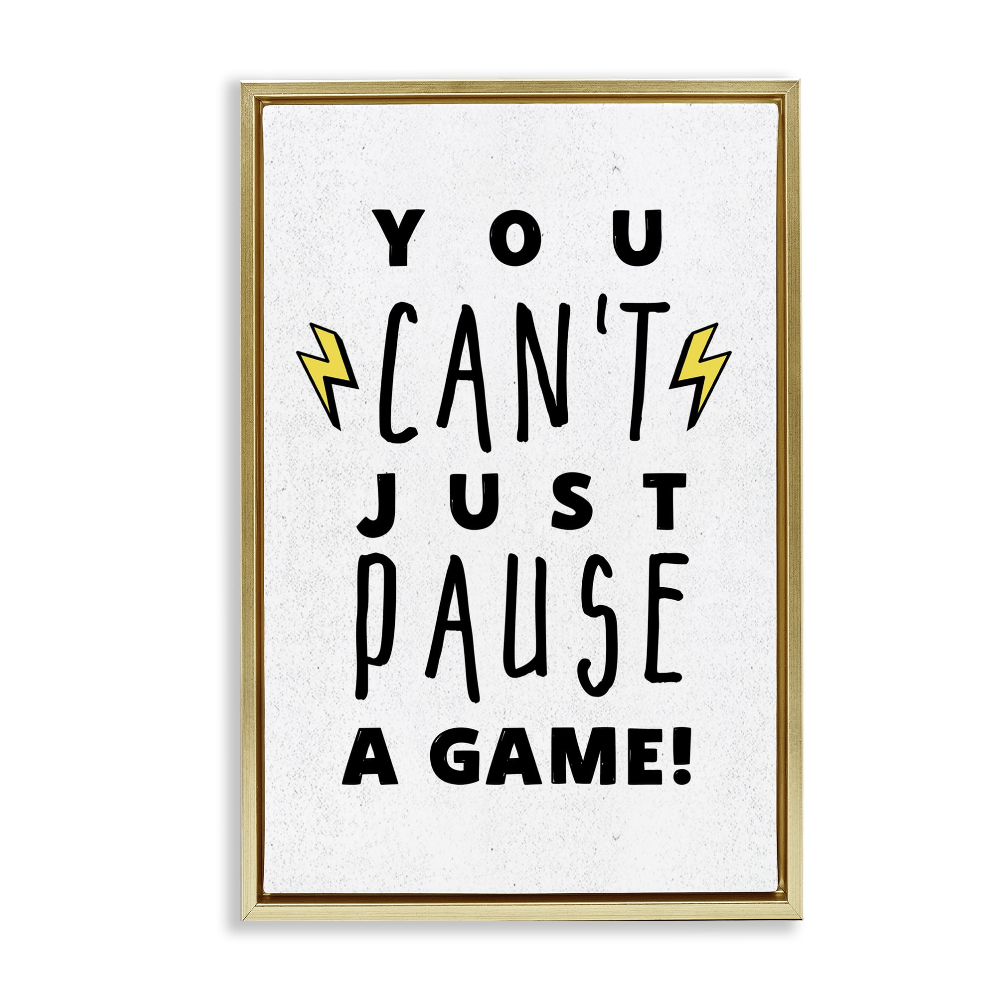 Stupell Industries Just Can't Pause Game Typography Painting Gold Floater Framed Art Print Wall Art, 21 x 31