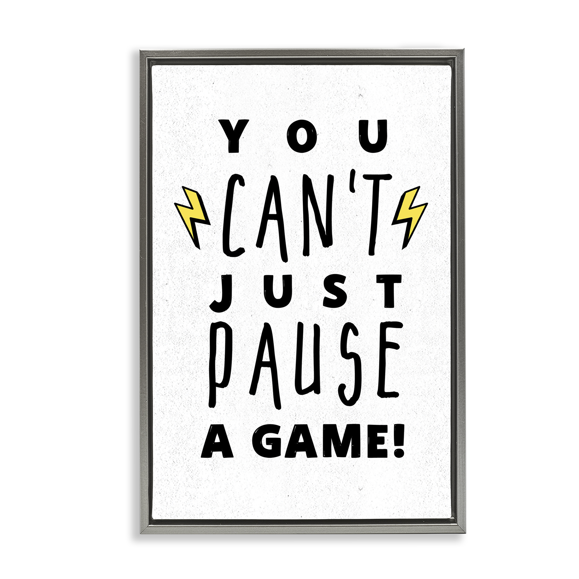 Stupell Industries Just Can't Pause Game Typography Painting Gray Floater Framed Art Print Wall Art, 21 x 31