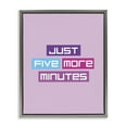 thumbnail image 1 of Stupell Industries Just Five Minutes Gamer Quotes and Sayings Painting Gray Floater Framed Canvas Art Print Wall Art, 17 x 21, 1 of 9