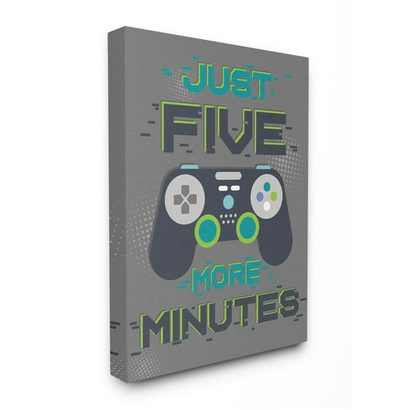 Stupell Industries Just Five More Minutes Kid's Video Game Phrase Designed by Angela Nickeas