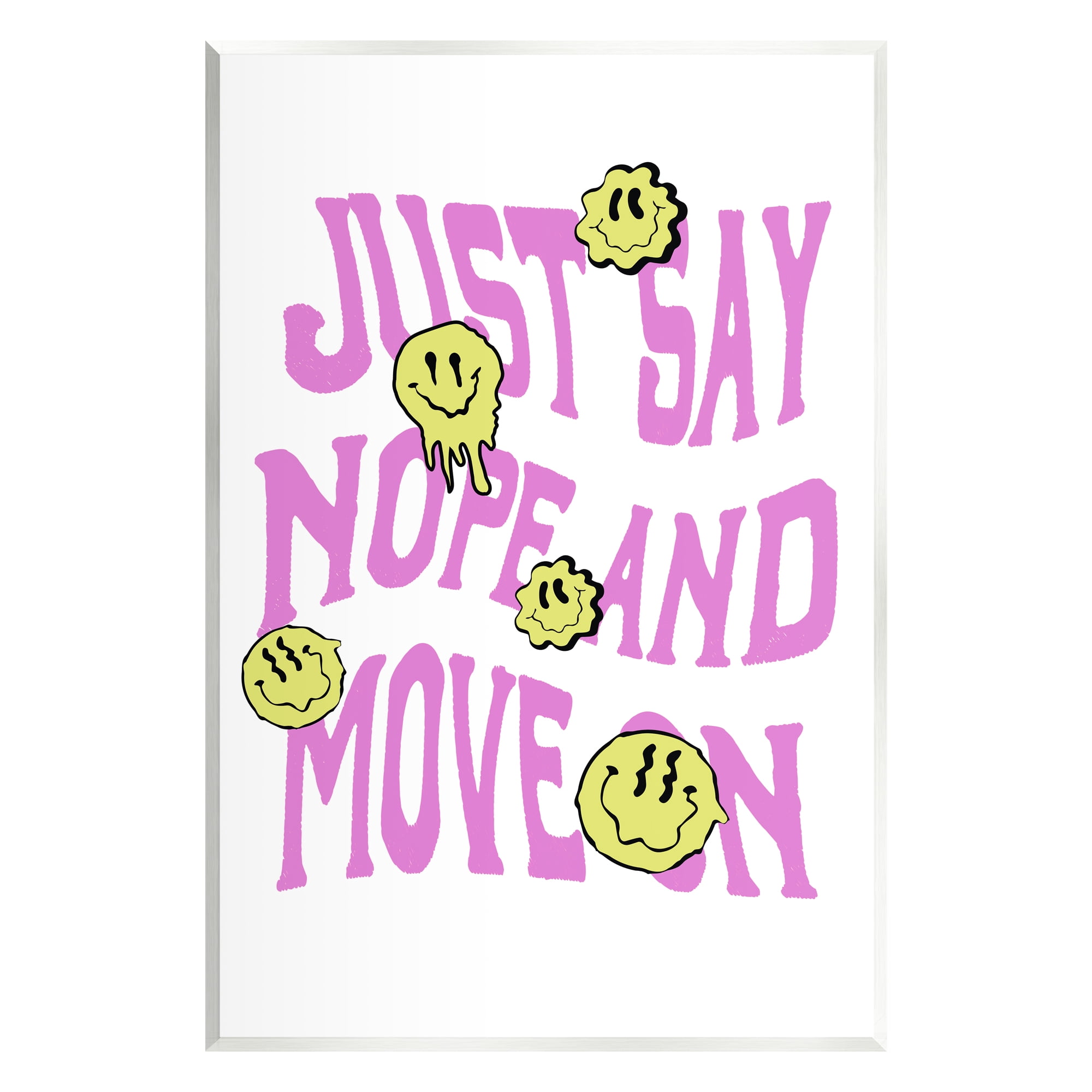 Stupell Industries Just Say Nope Phrase Inspirational Painting Unframed Art Print Wall Art, 13 x 19