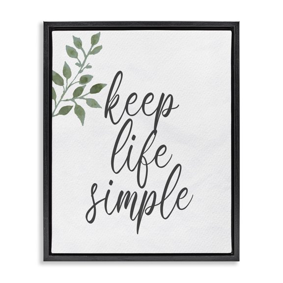 Stupell Industries Farmhouse Keep Life Simple Botanical Sprig Script Calligraphy Black Floating Frame Canvas Art, 25 x 31, by Kim Allen