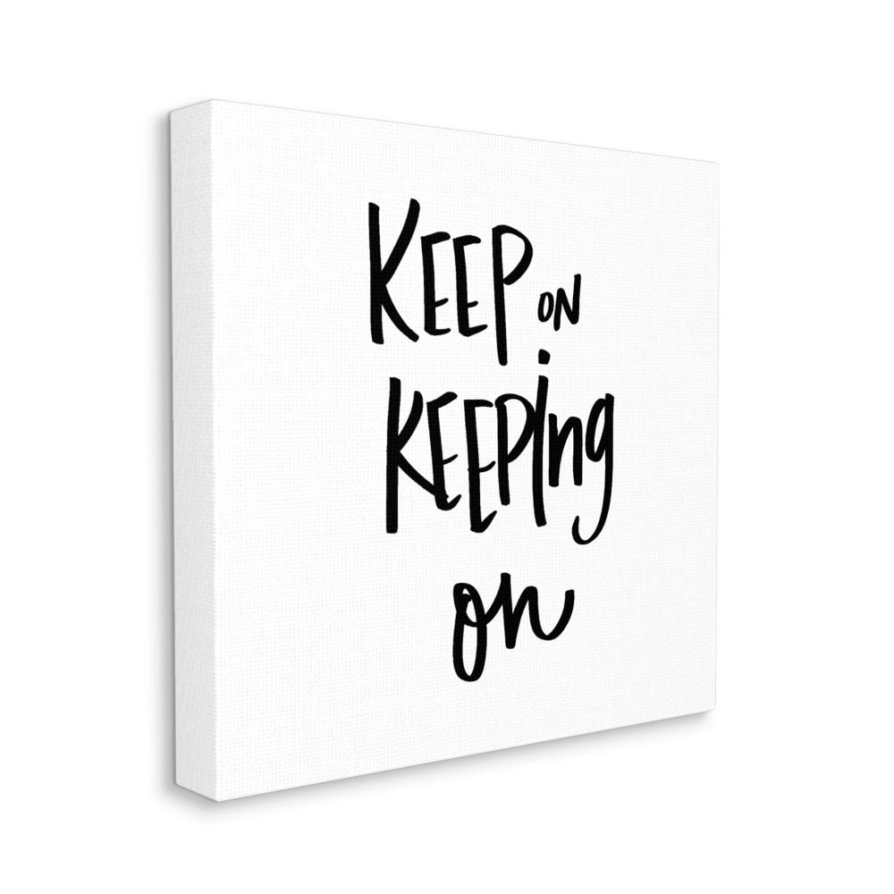 Stupell Industries Keep on Keeping On Quote Motivational Text Canvas Wall Art Design by Sd Graphics Studio