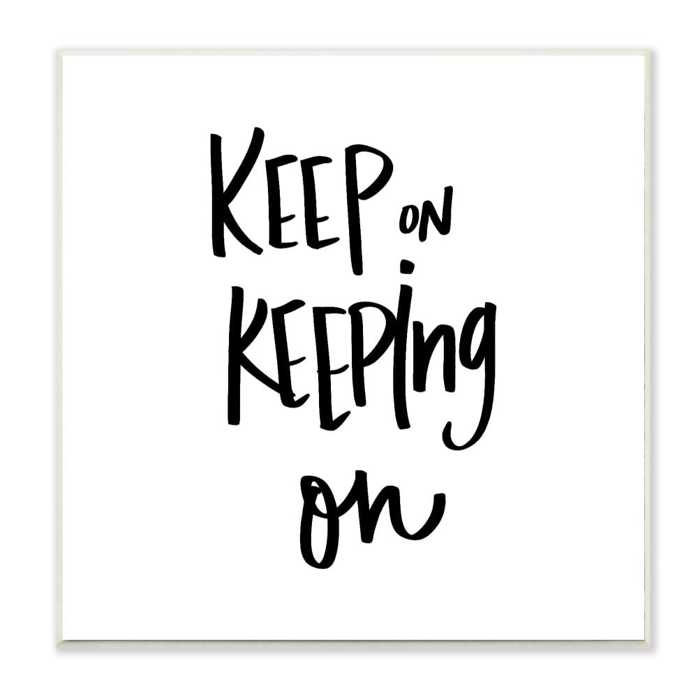 Keep On Keeping On Black and White MDF Wall Plaque