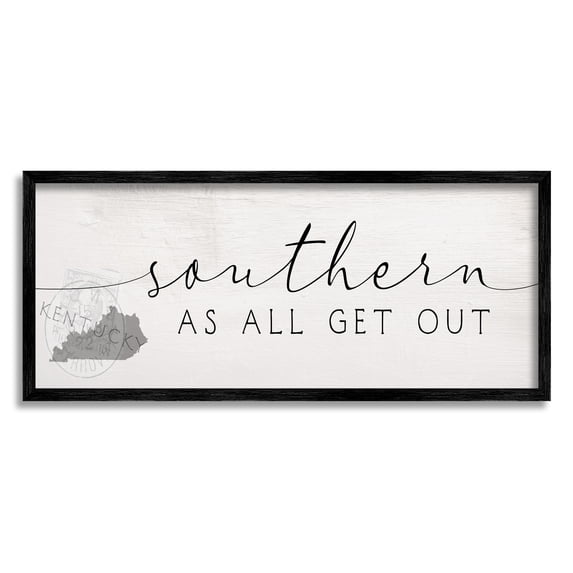Stupell Industries Kentucky State Southern As All Get Out Phrase Typography Painting Black Framed Art Print Wall Art, 13 x 30