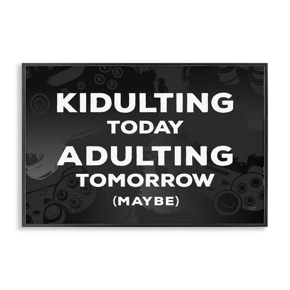Stupell Industries Kidulting Today Adulting Tomorrow Quotes and Sayings Painting Black Framed Art Print Wall Art, 30 x 20