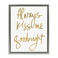 thumbnail image 1 of Stupell Industries Kiss Me Goodnight Typography Painting Gray Floater Framed Art Print Wall Art, 17 x 21, 1 of 10