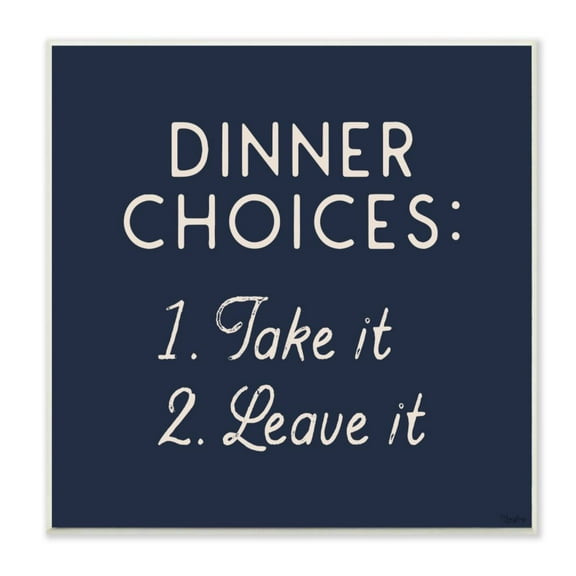 Stupell Industries Kitchen Dinner Choices Take or Leave It Blue Phrase Design by Gigi Louise