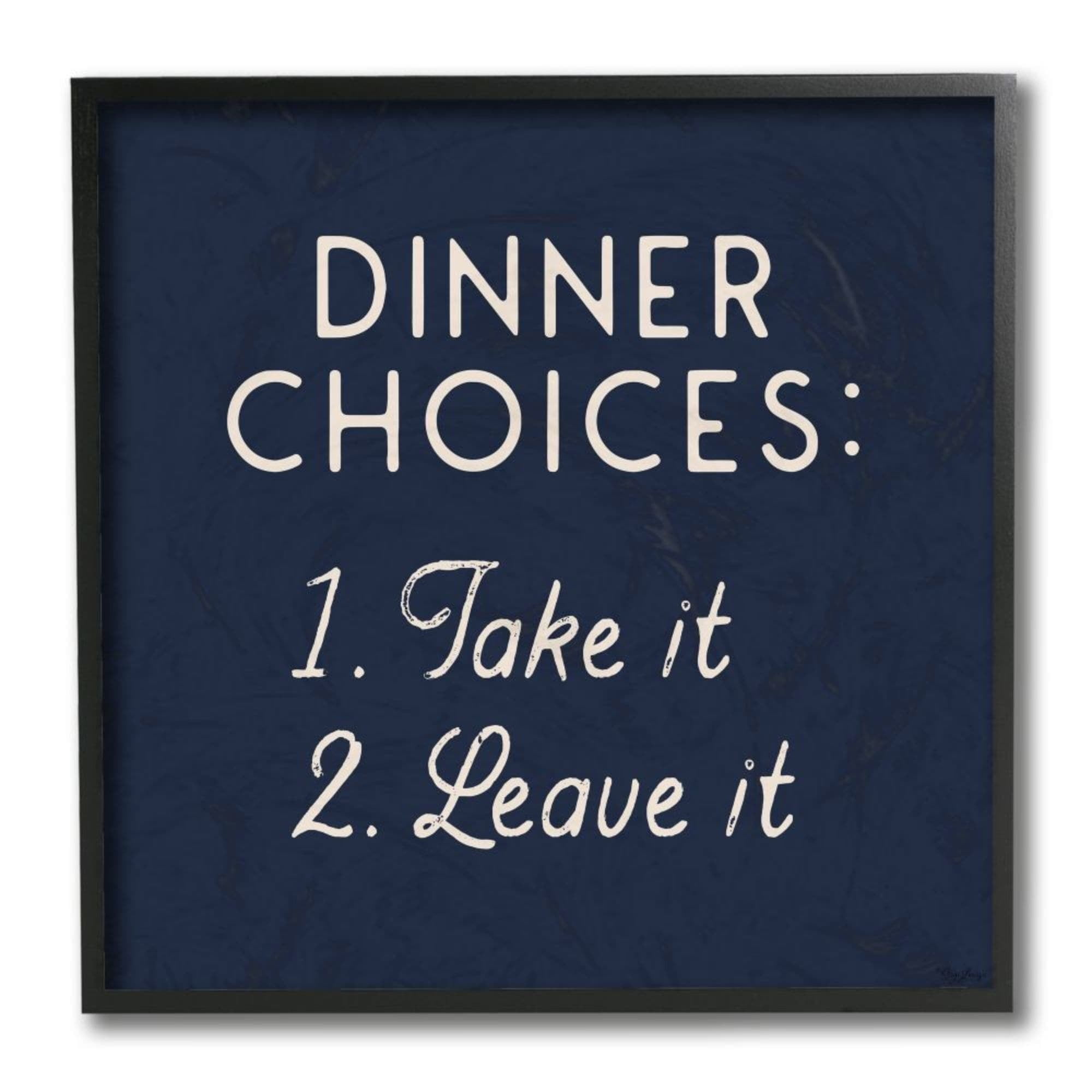 Stupell Industries Kitchen Dinner Choices Take or Leave It Blue Phrase Design by Gigi Louise