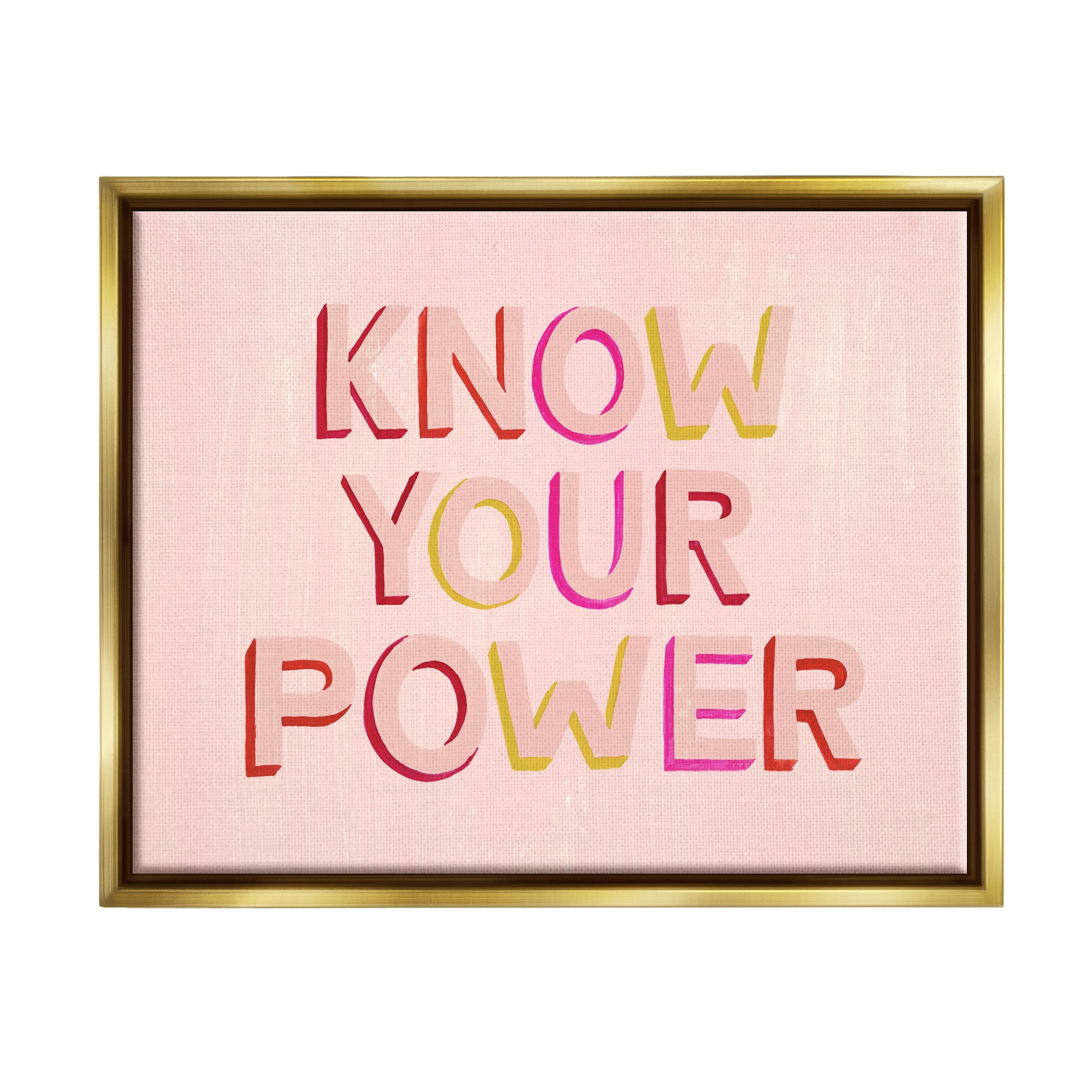Stupell Industries Know Your Power Pink Inspirational Inspirational Painting Gold Floater Framed Art Print Wall Art