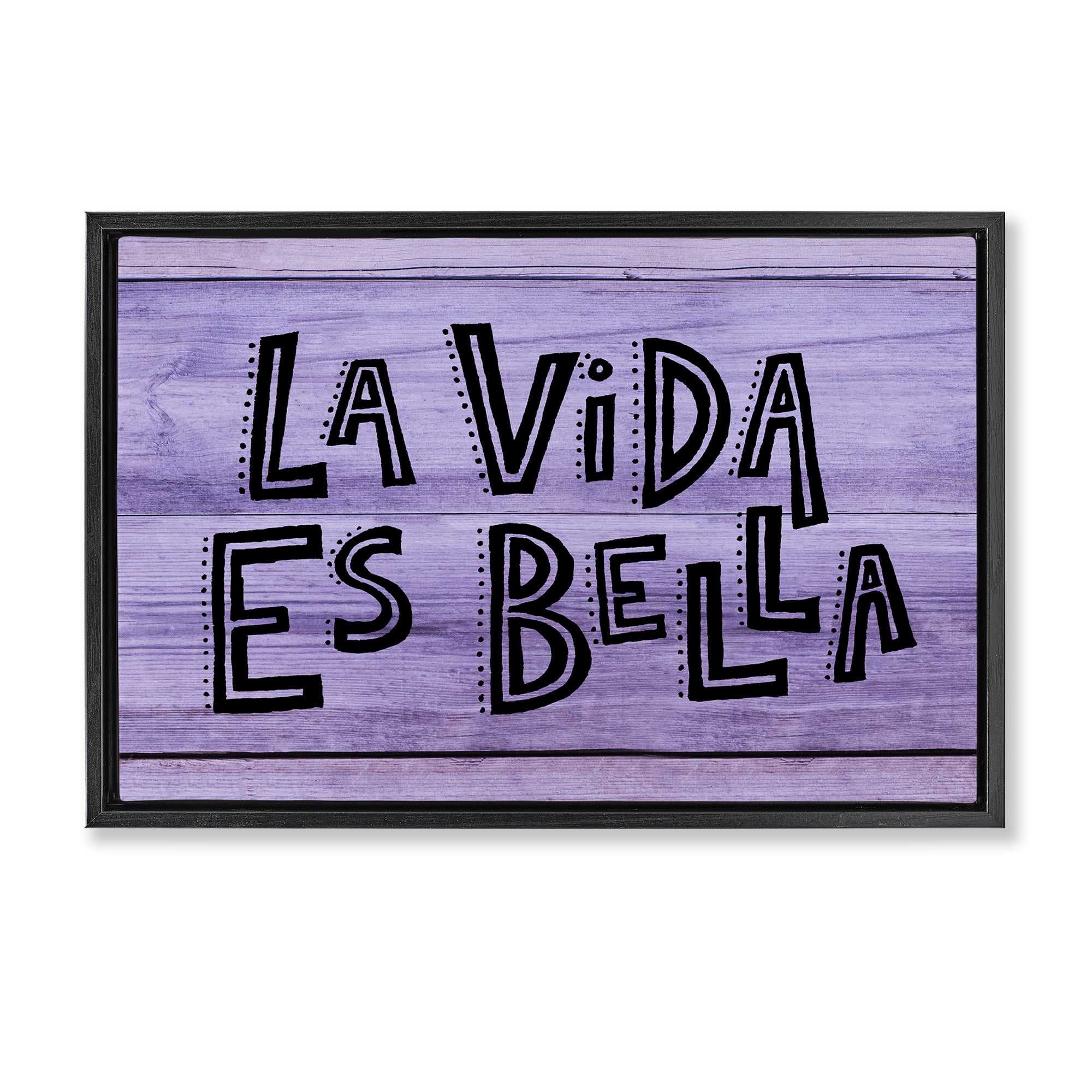 Stupell Industries La Vida es Bella Púrpura Inspirational Quotes & Sayings Painting Black Floater Framed Art Print Wall Art, 31 x 21