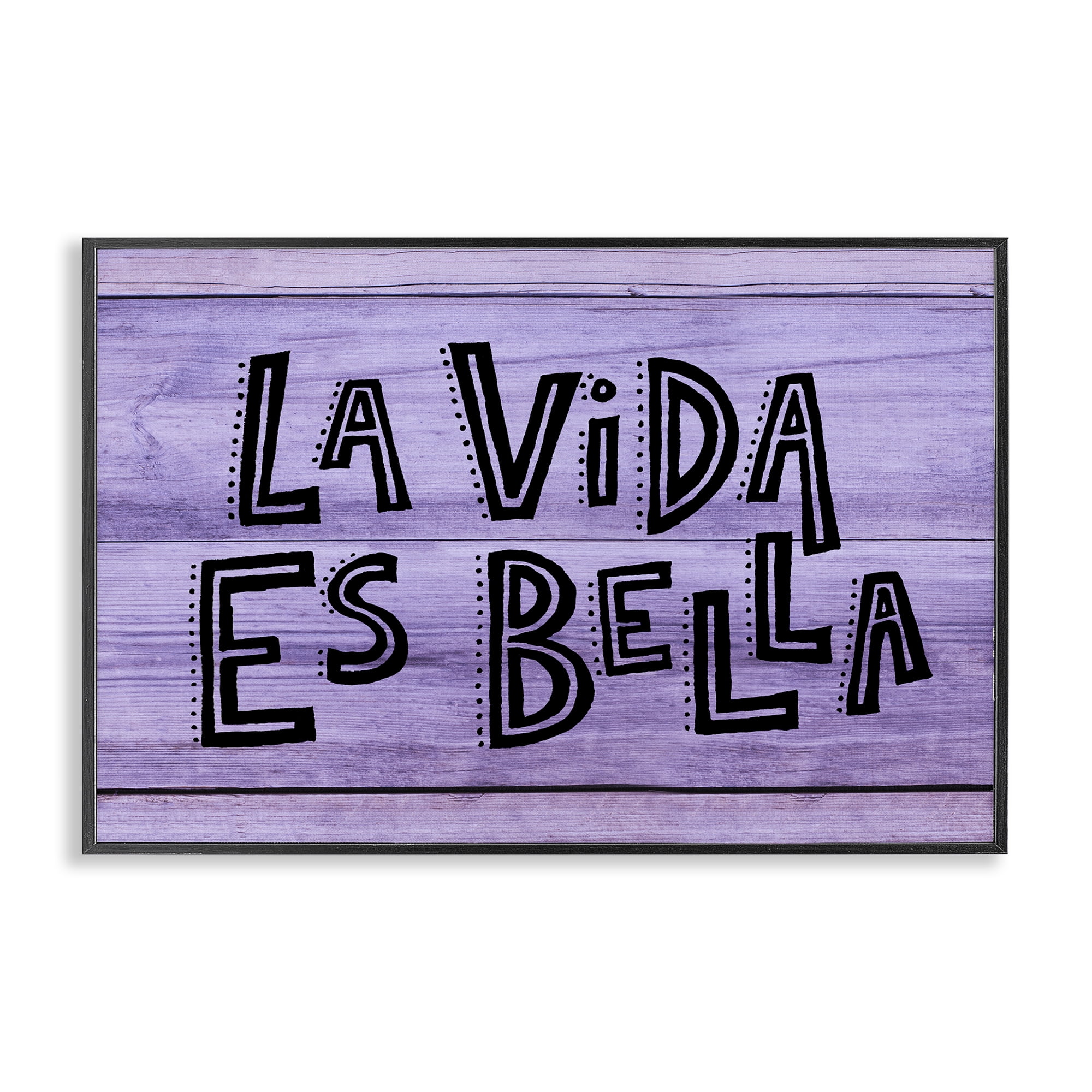 Stupell Industries La Vida es Bella Púrpura Inspirational Quotes & Sayings Painting Black Framed Art Print Wall Art, 30 x 20