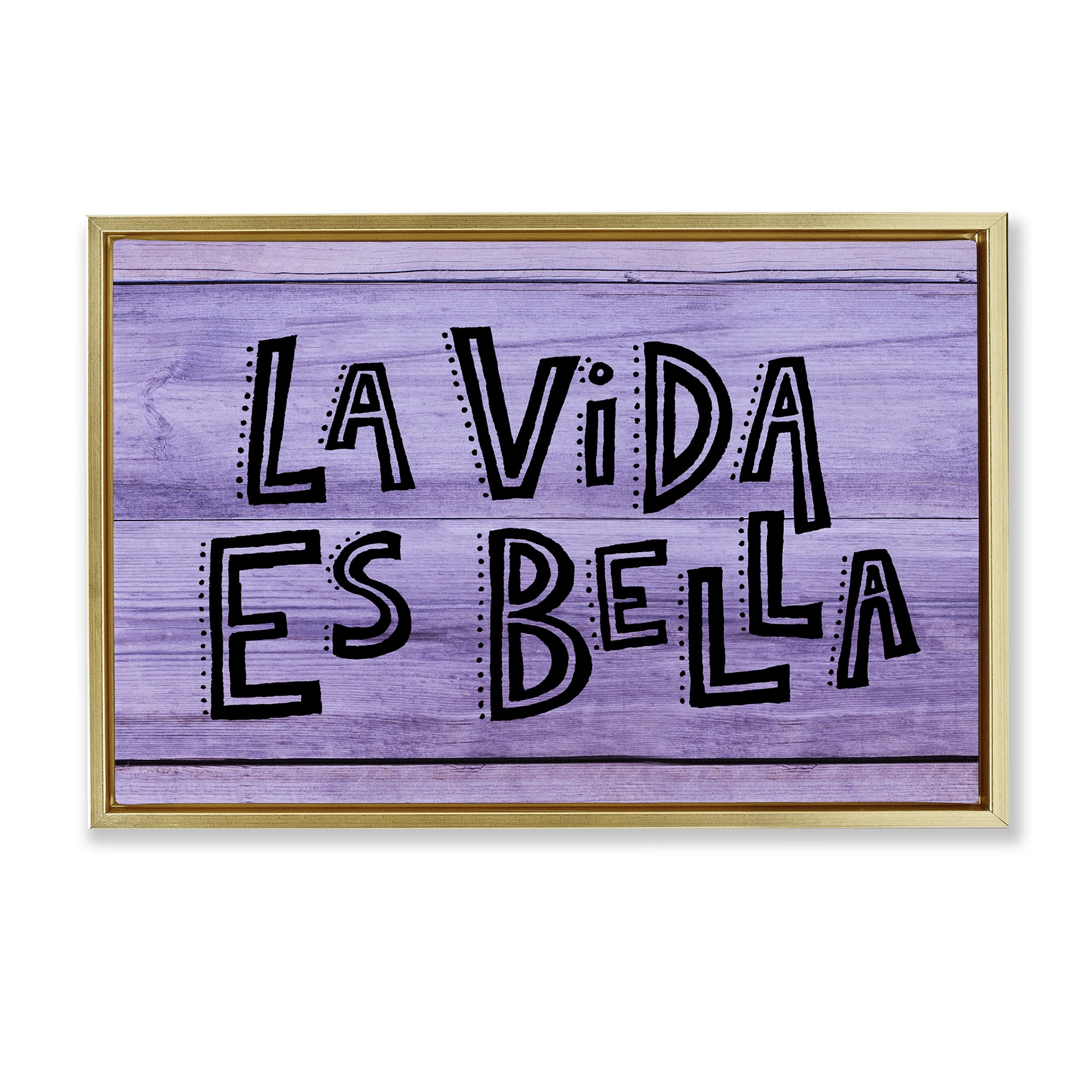 Stupell Industries La Vida es Bella Púrpura Inspirational Quotes & Sayings Painting Gold Floater Framed Art Print Wall Art, 25 x 17