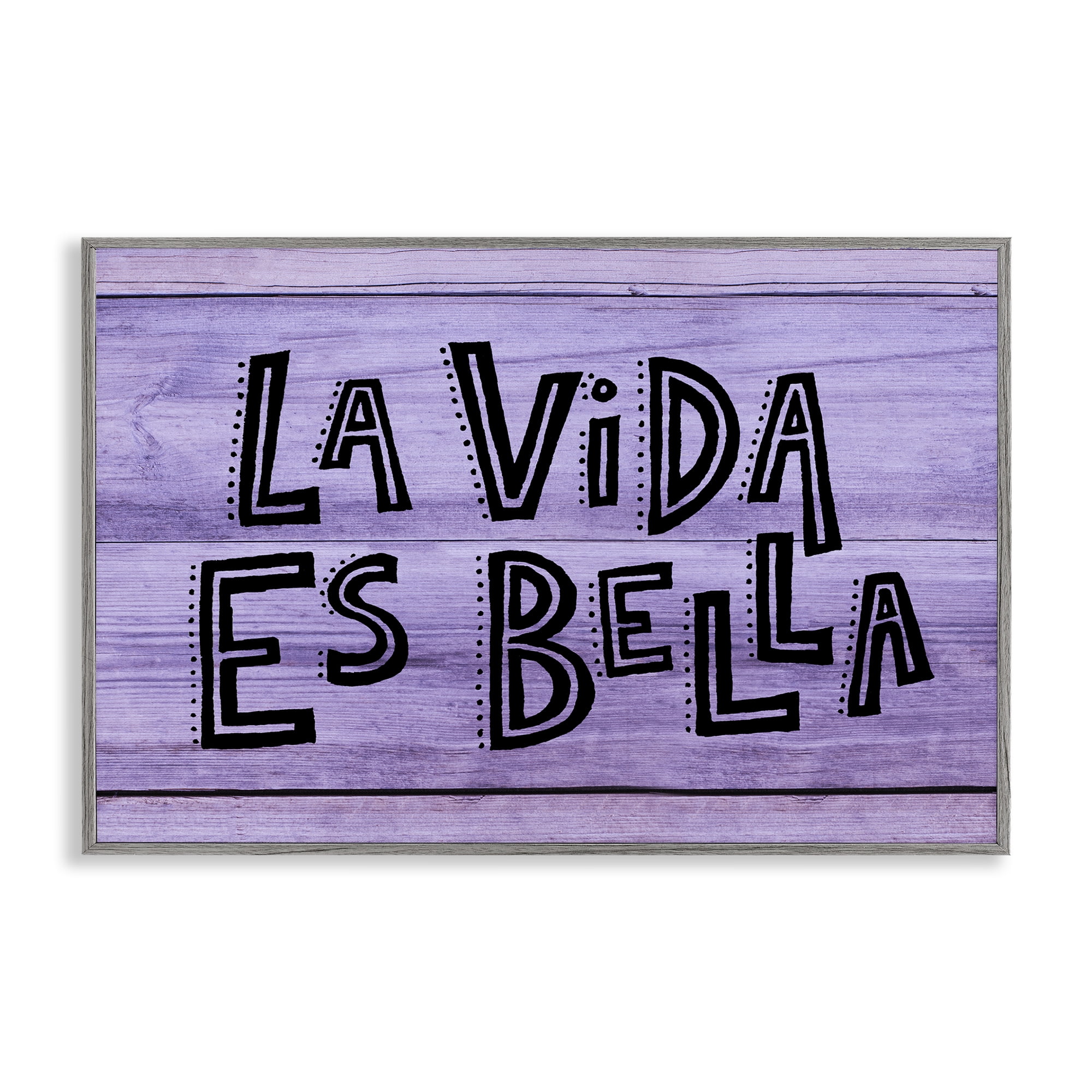 Stupell Industries La Vida es Bella Púrpura Inspirational Quotes & Sayings Painting Gray Framed Art Print Wall Art, 24 x 16
