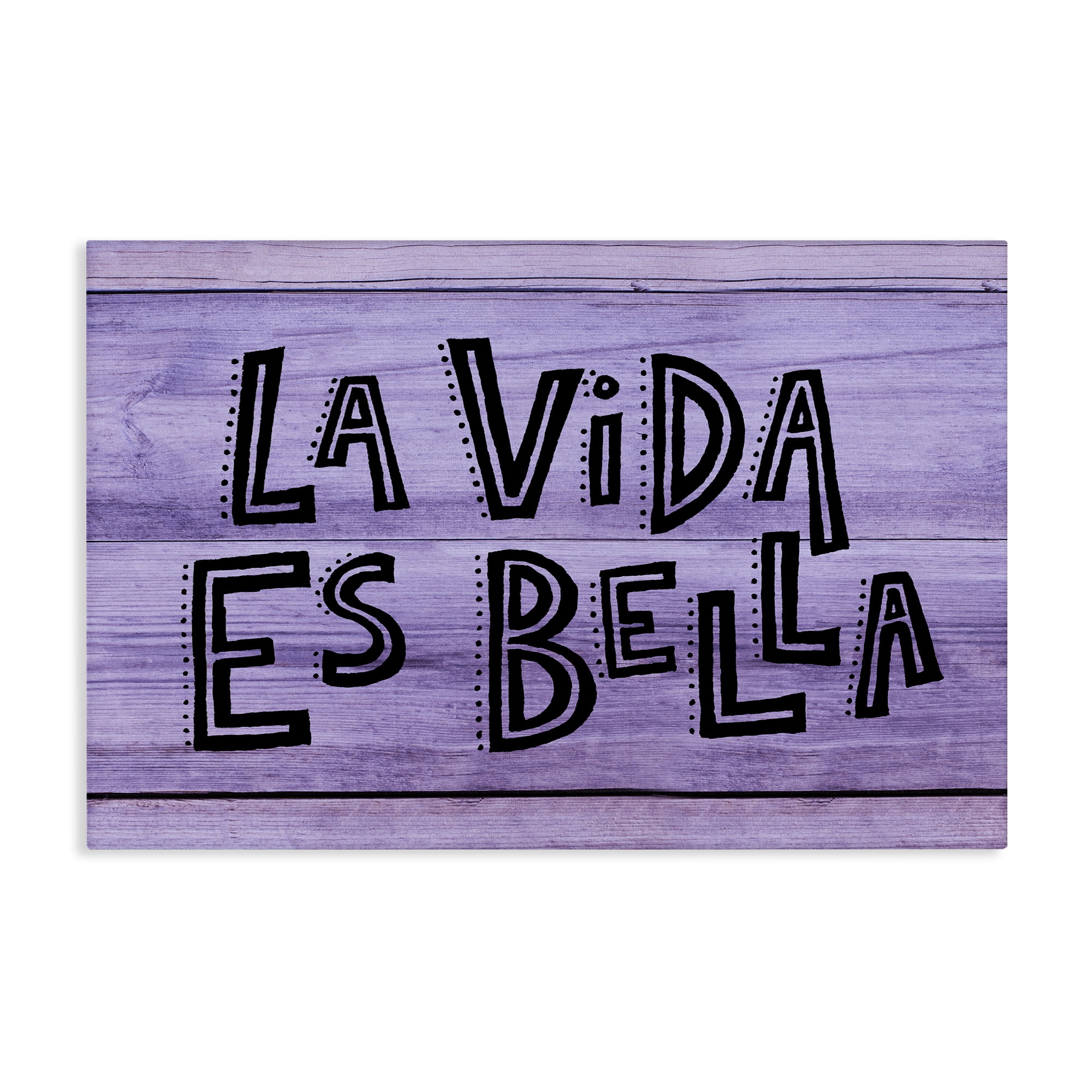Stupell Industries La Vida es Bella Púrpura Inspirational Quotes & Sayings Painting Wrapped Canvas Art Print Wall Art, 30 x 20