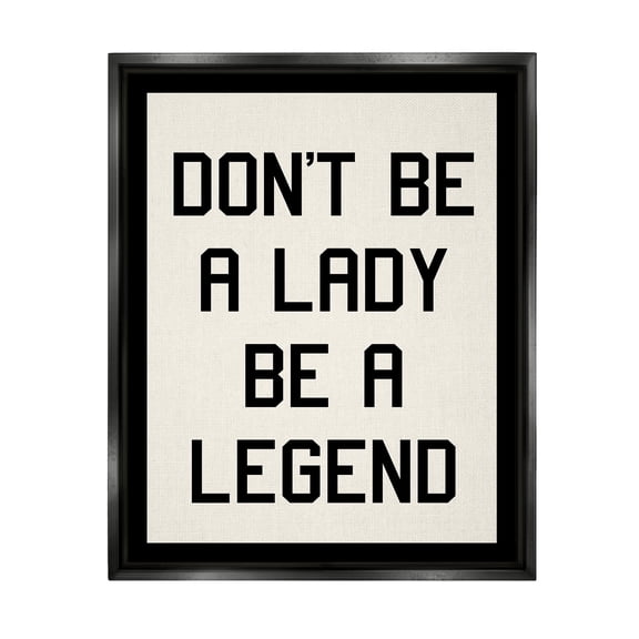 Stupell Industries Lady Legend Phrase Inspirational Painting Black Floater Framed Art Print Wall Art, 17 x 21