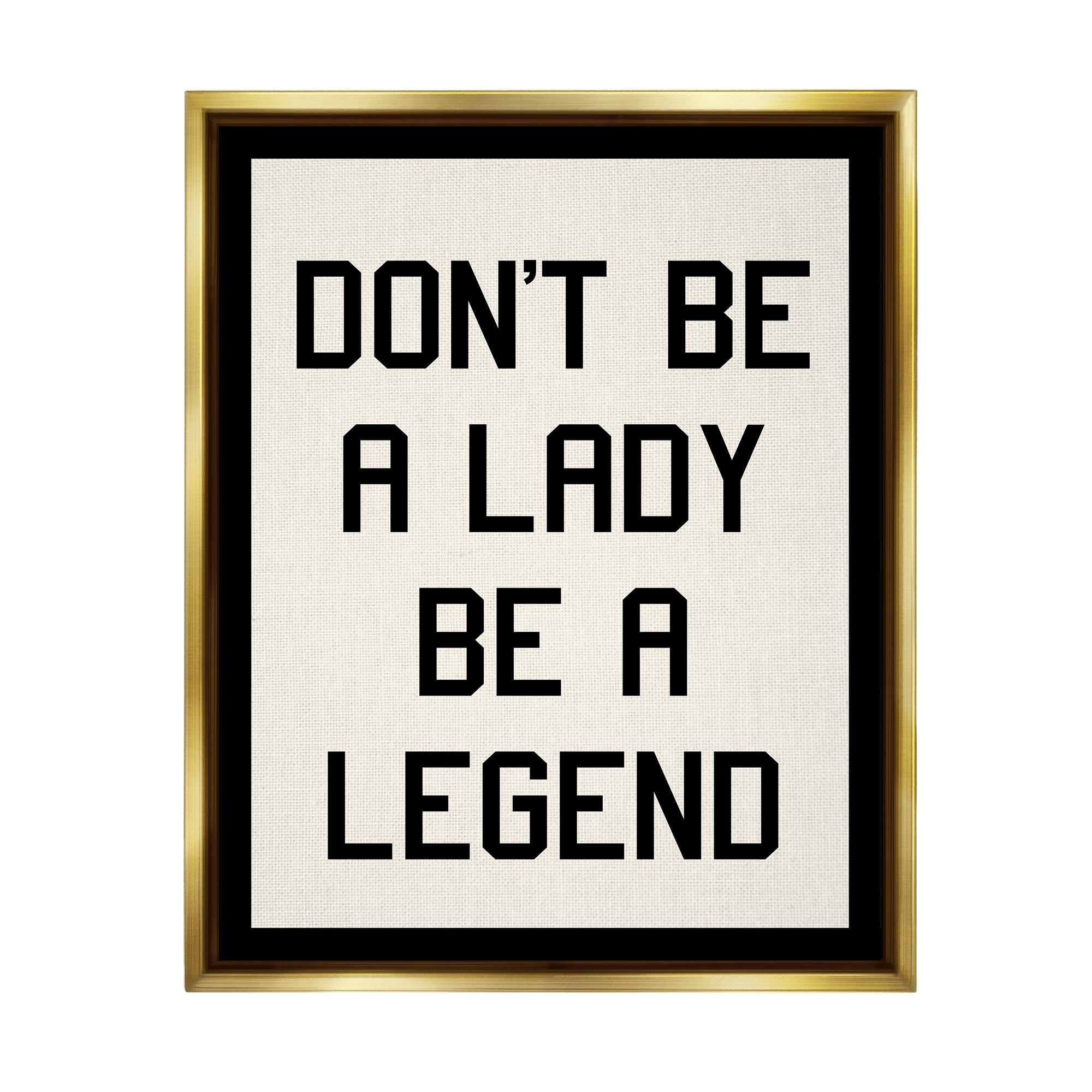 Stupell Industries Lady Legend Phrase Inspirational Painting Gold Floater Framed Art Print Wall Art, 17 x 21