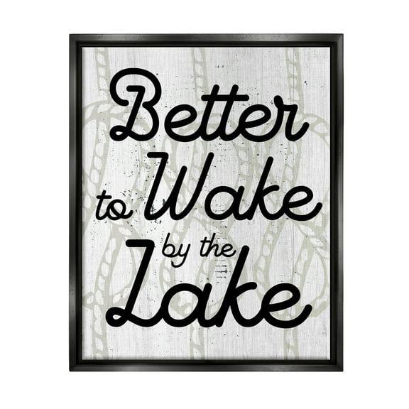 Stupell Industries Lake Phrase on Rope Pattern Inspirational Painting Black Floater Framed Art Print Wall Art, 17 x 21