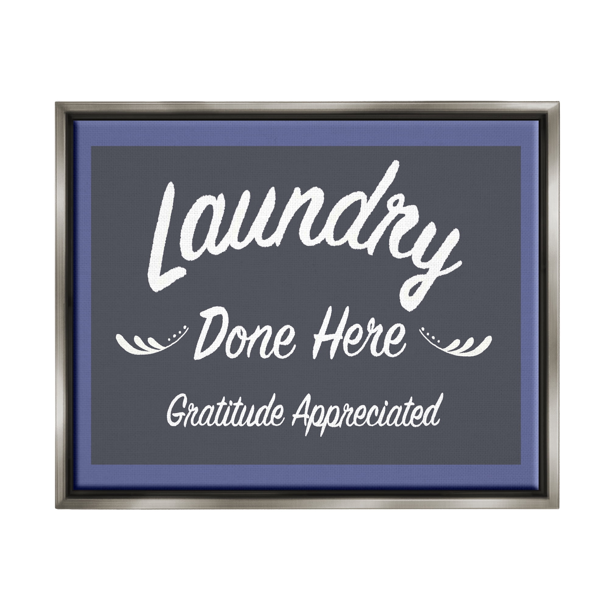 Stupell Industries Laundry Done Here Vintage Phrase Typography Painting Gray Floater Framed Art Print Wall Art
