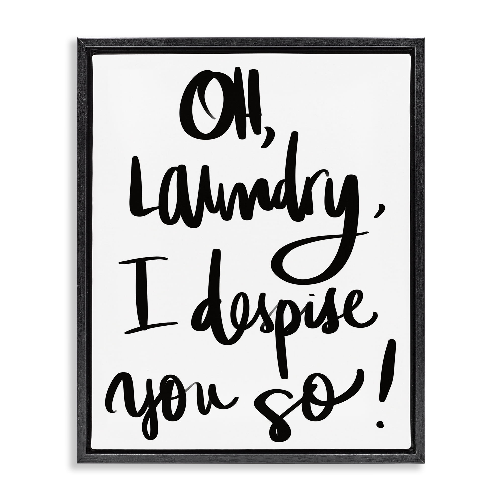 Stupell Industries Laundry I Despise You Black Framed Floater Canvas Wall Art, design by SD Graphics Studio