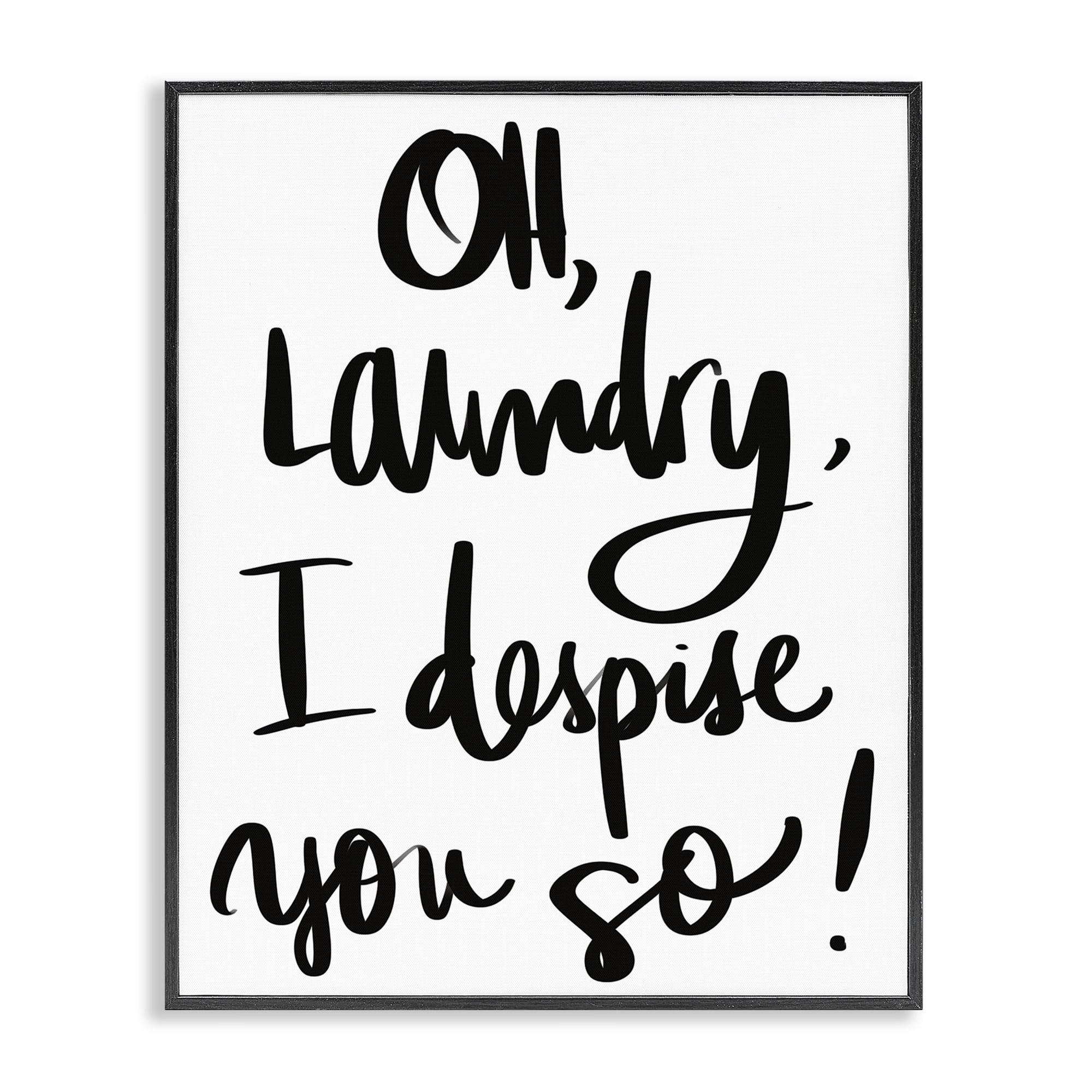 Stupell Industries Laundry I Despise You Black Framed Giclee Art, design by SD Graphics Studio