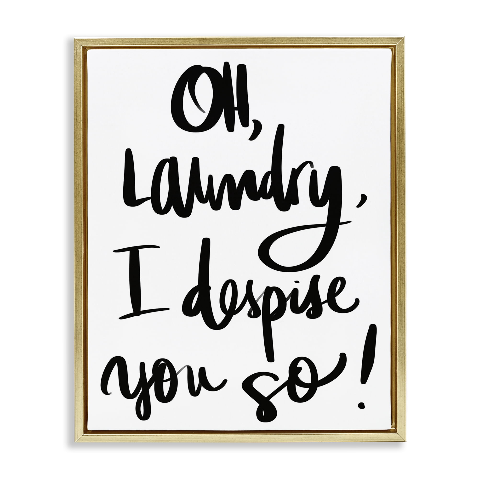 Stupell Industries Laundry I Despise You Gold Framed Floater Canvas Wall Art, design by SD Graphics Studio