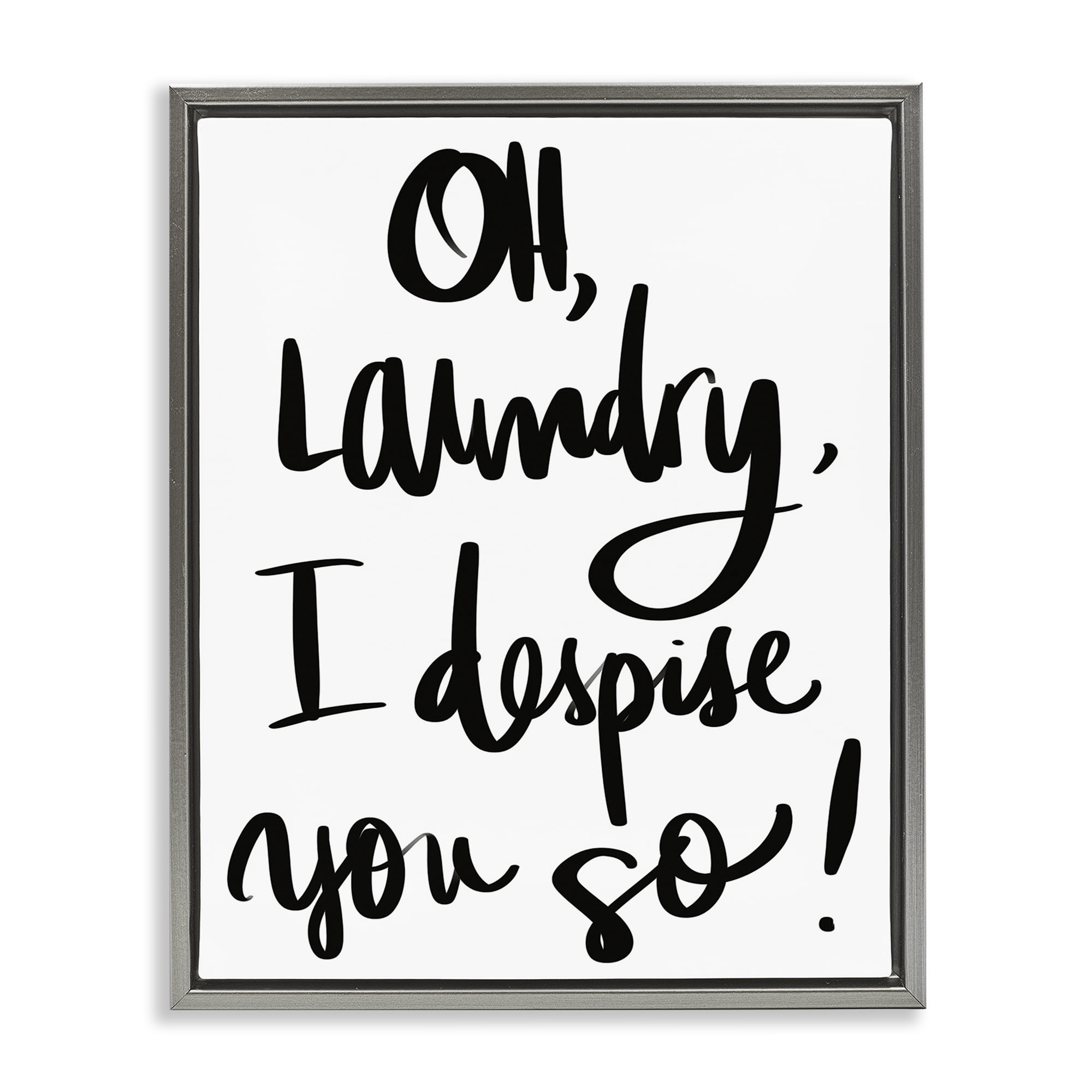 Stupell Industries Laundry I Despise You Gray Framed Floater Canvas Wall Art, design by SD Graphics Studio
